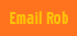 Email Rob